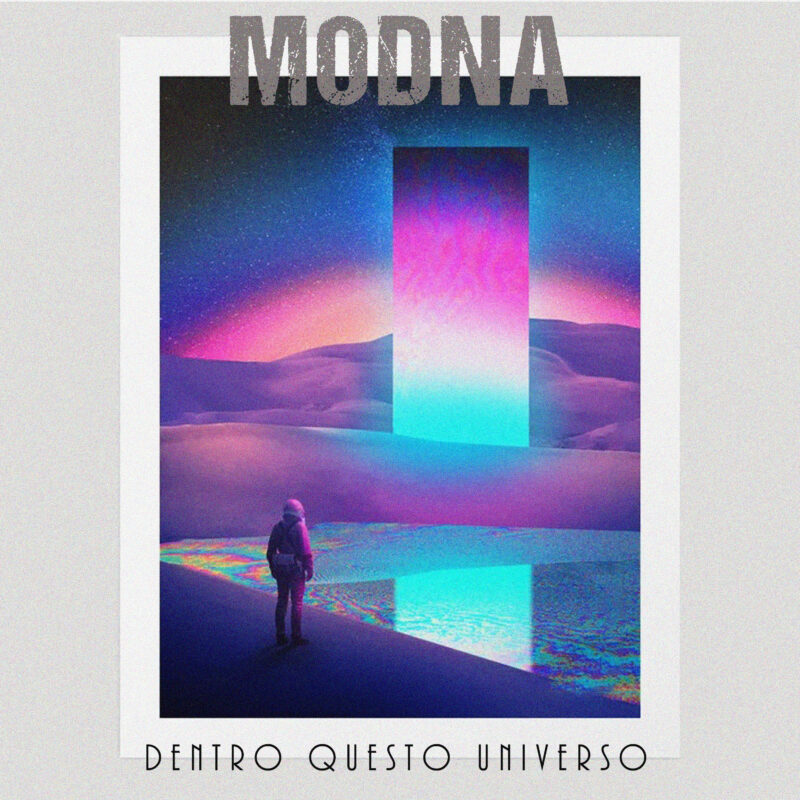 In arrivo il primo luglio il nuovo brano di MODNA “Dentro questo universo”