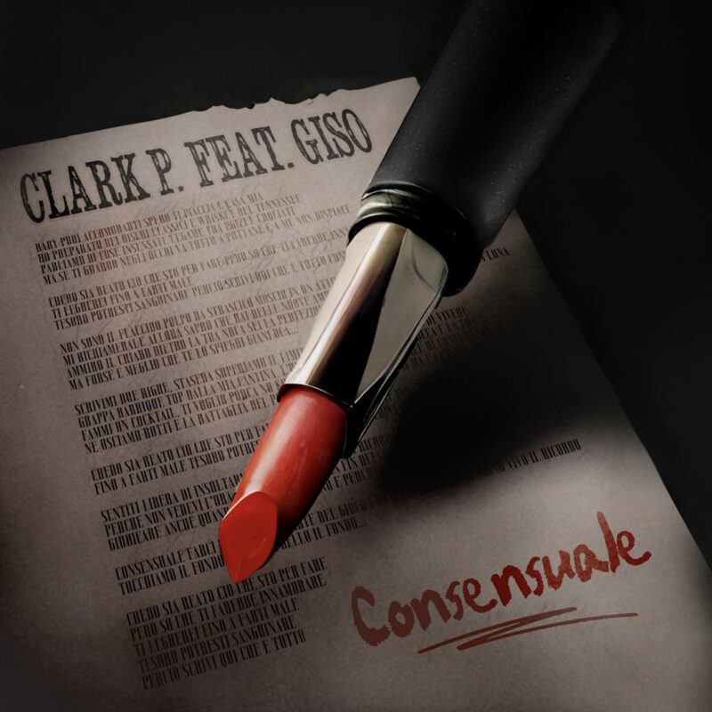 Clark P. presenta il nuovo singolo “Consensuale”