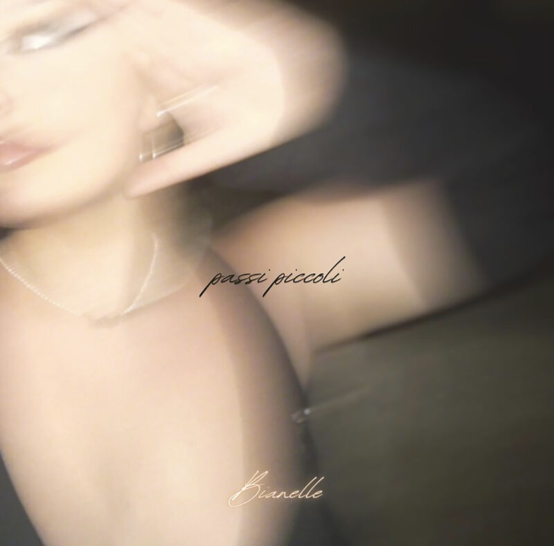 Bianelle presenta un nuovo singolo “Passi Piccoli” prodotto da Andrea Piraz