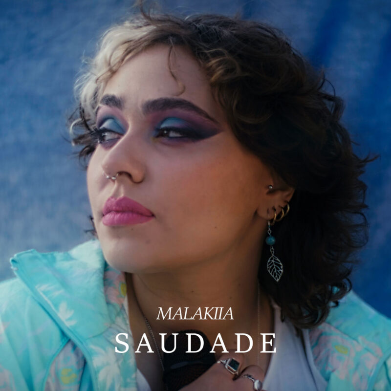 Malakiia: “Saudade” è il nuovo singolo