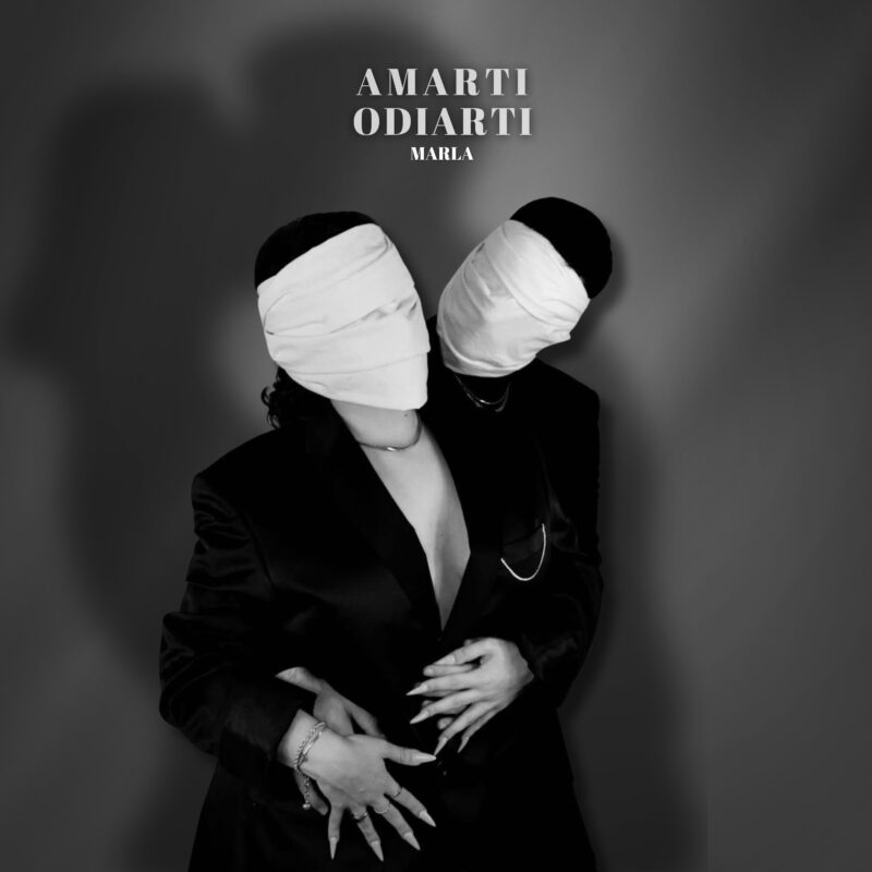 Marla: “Amarti Odiarti” è il titolo del nuovo singolo