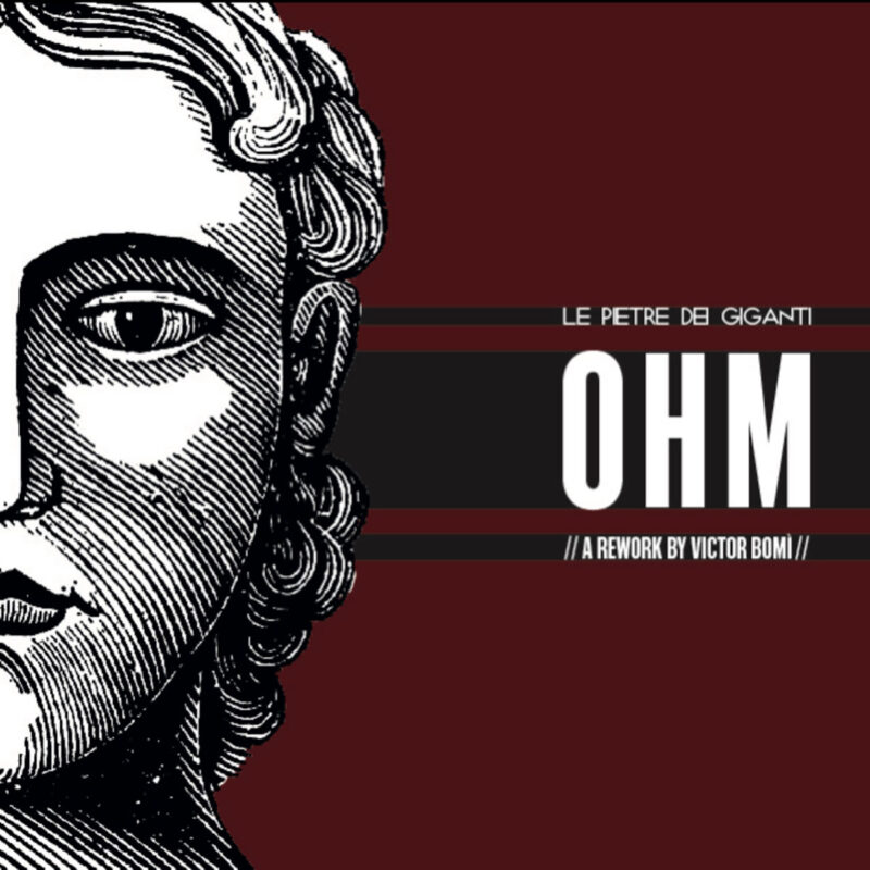 Le Pietre Dei Giganti: esce il rework di “Ohm” feat. Victor Bomì