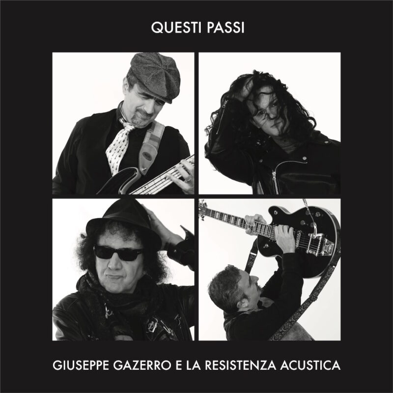 GIUSEPPE GAZERRO e la RESISTENZA ACUSTICA:  “QUESTI PASSI” il nuovo singolo